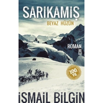 Sarıkamış - Beyaz Hüzün - İsmail Bilgin - Timaş Yayınları