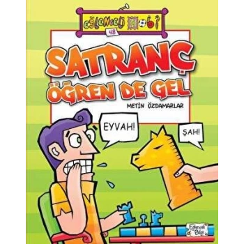 Satranç Öğrende Gel - Metin Özdamarlar - Eğlenceli Bilgi Yayınları