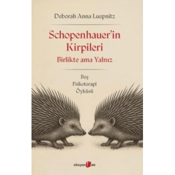 Schopenhauer’in Kirpileri-Deborah Anna Luepnitz-Okuyan Us