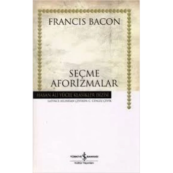 Seçme Aforizmalar - Francis Bacon - İş Bankası Kültür Yayınları
