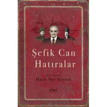 Şefik Can Hatıraları - Hayat Nur Artıran - Sufi Kitaplar Yayınları