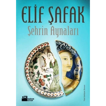 Şehrin Aynaları - Elif Şafak - Doğan Kitap