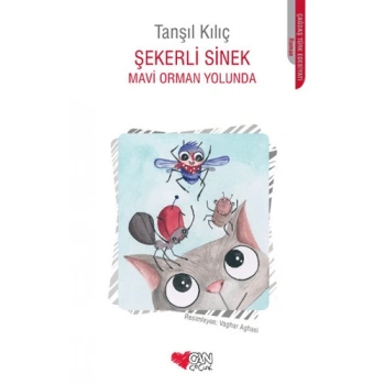 Şekerli Sinek-Mavi Orman Yolunda - Tanşıl Kılıç - Can Yayınları