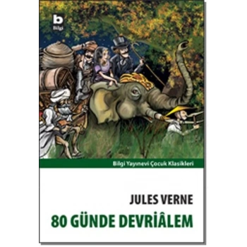 Seksen Günde Devri Alem - Jules Verne - Bilgi Yayınları