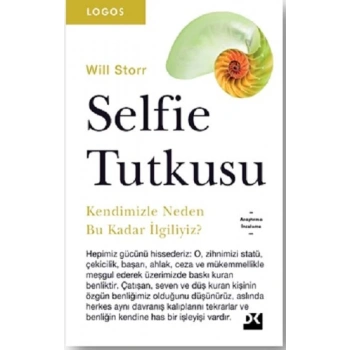 SELFİE TUTKUSU - WİLL STORR - DOĞAN KİTAP