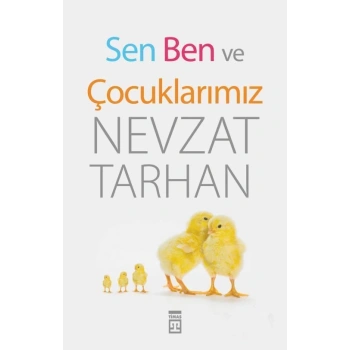 Sen Ben ve Çocuklarımız - Nevzat Tarhan - Timaş Yayınları