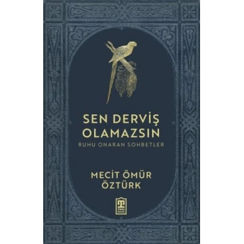 Sen Derviş Olamazsın - Mecit Ömür Öztürk - Timaş Yayınları