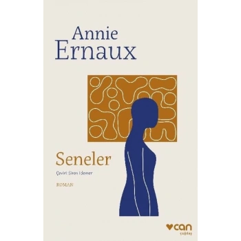 SENELER - ANNİE ERNAUX - CAN YAYINLARI