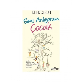 Seni Anlıyorum Çocuk-Dilek Cesur-Yediveren Yayınları