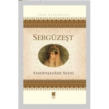 Sergüzeşt - Sami Paşazade Sezai - Bilge Kültür Sanat
