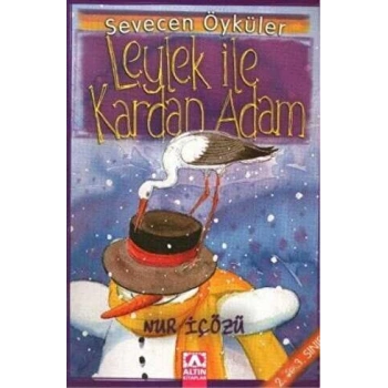 Sevecen Öyküler-Leylek İle Kardan Adam-Altın Kitaplar