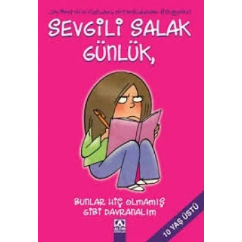 SEVGİLİ SALAK GÜNLÜK 1 BUNLAR HİÇ OLM.- ALTIN YAYINLARI