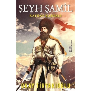 Şeyh Şamil - Okay Tiryakioğlu - Timaş Yayınları