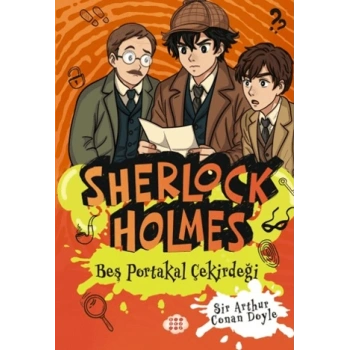 Sherlock Holmes 8-Beş Portakal Çiçeği-Sir Arthur Conan Doyle-Dokuz Çocuk