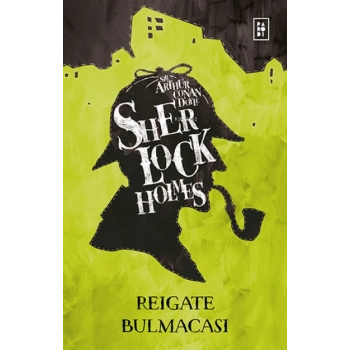 Sherlock Holmes-Reigate Bulmacası - Sir Arthur Conan Doyle - Parodi Yayınları