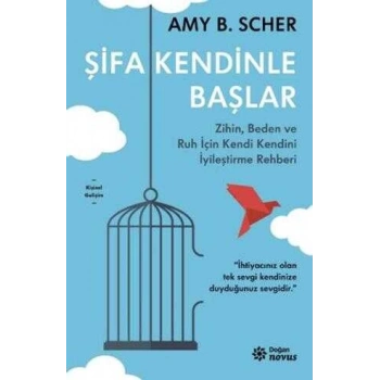 ŞİFA KENDİNLE BAŞLAR / AMY B. SCHER /  DOĞAN NOVUS