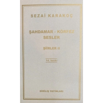 Şiirler 2: Şahdamar - Körfez - Sesler-Sezai Karakoç-Diriliş Yayınları