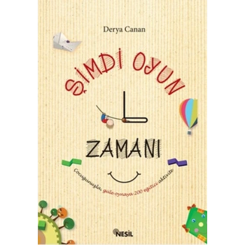 ŞİMDİ OYUN ZAMANI / DERYA CANAN / NESİL YAYINLARI