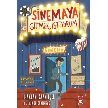 Sinemaya Gitmek İstiyorum-Haktan Kaan İçel-Timaş Çocuk Yayınları