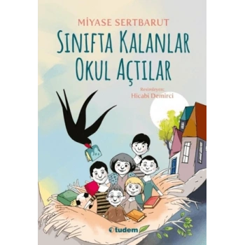 Sınıfta Kalanlar Okul Açtılar - Miyase Sertbarut – Tudem Yayınları