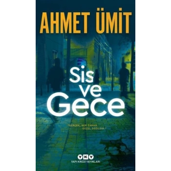 Sis ve Gece - Ahmet Ümit - Yapı Kredi Yayınları