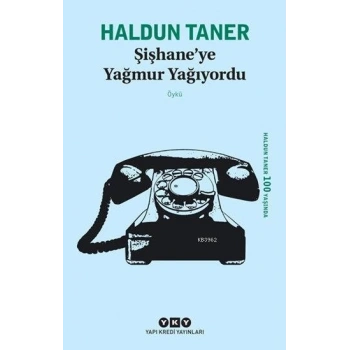 Şişhaneye Yağmur Yağıyordu - Haldun Taner - Yapı Kredi Yayınları
