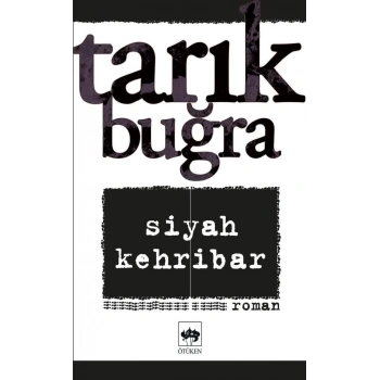 Siyah Kehribar - Tarık Buğra - Ötüken Neşriyat