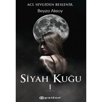 Siyah Kuğu 1 - Beyza Aksoy - Epsilon Yayınları
