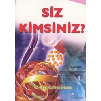 SİZ KİMSİNİZ