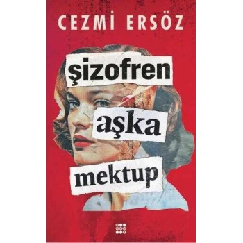Şizofren Aşka Mektup-Cezmi Ersöz-Dokuz Yayınları