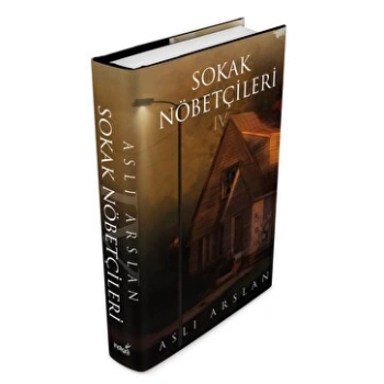 Sokak Nöbetçileri 4 (Ciltli) - Aslı Arslan - İndigo Yayınları