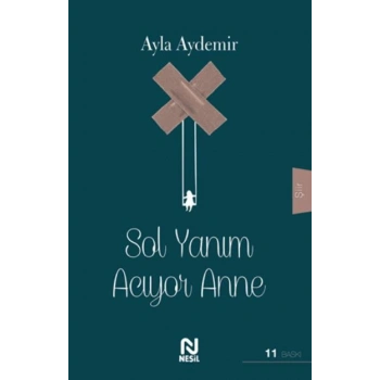 SOL YANIM ACIYOR ANNE - AYLA AYDEMİR - NESİL YAYINLARI