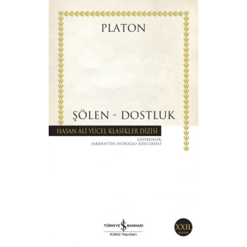 Şölen-Dostluk - Platon - İş Bankası Kültür Yayınları