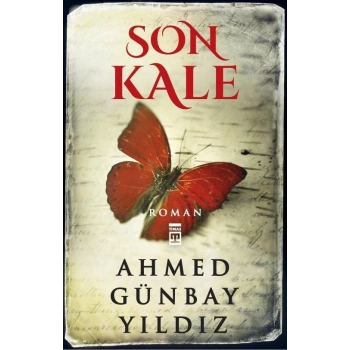 Son Kale - Ahmed Günbay Yıldız - Timaş Yayınları