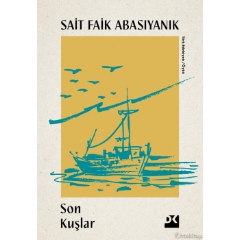 Son Kuşlar-Sait Faik Abasıyanık-Doğan Kitap