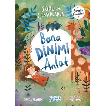 Soru Ve Cevaplarla Bana Dinimi Anlat-Şeyda Apaydın-Gülce Çocuk