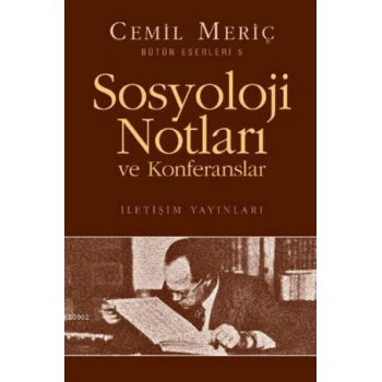 Sosyoloji Notları ve Konferanslar - Cemil Meriç - İletişim Yayınları
