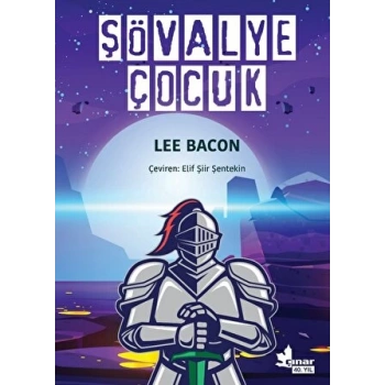 Şövalye Çocuk - Lee Bacon - Çınar Yayınları