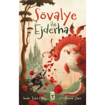 Şövalye İle Ejderha - Sevde Tuba Okçu - Timaş Çocuk Yayınları