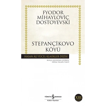Stepançikovo Köyü - Fyodor Mihayloviç Dostoyevski - İş Bankası Kültür Yayınları