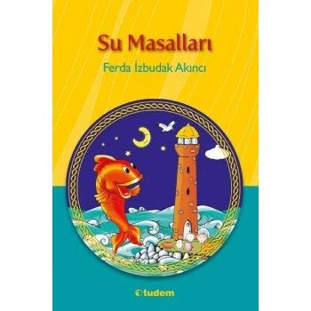 Su Masalları - Ferda İzbudak Akıncı - Tudem Yayınları