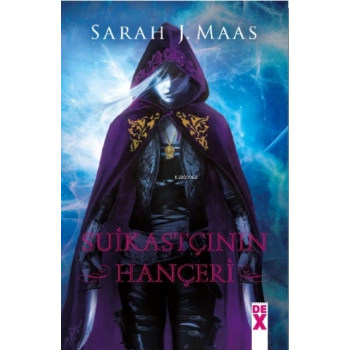 Suikastçinin Hançeri - Sarah J.Maas - Dex Yayınları