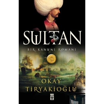 Sultan - Okay Tiryakioğlu - Timaş Yayınları