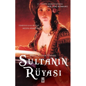 Sultanın Rüyası - Mine Sultan Ünver - Timaş Yayınları