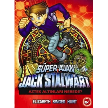 Süper Ajan 10-Aztek Altınları - Elizabeth Singer Hunt - Beyaz Balina Yayınları