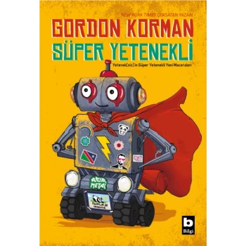 SÜPER YETENEKLİ - GORDON KORMAN - BİLGİ YAYINLARI