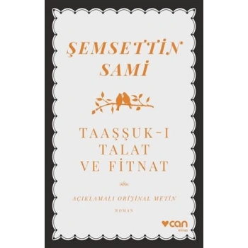 TAAŞŞUK-I TALAT VE FİTNAT(AÇIKLAMALI) - ŞEMSETTİN SAMİ - CAN YAYINLARI