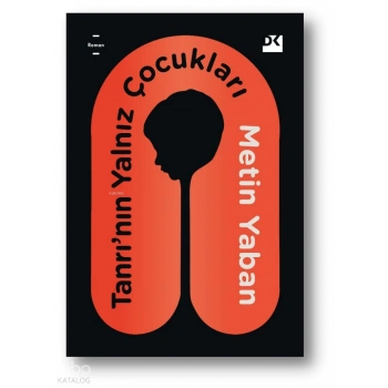 TANRININ YALNIZ ÇOCUKLARI - DOĞAN KİTAP