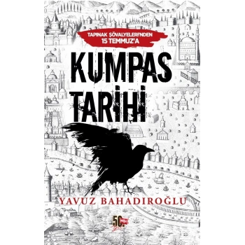 Tapınak Şövalyeleri’nden 15 Temmuz’a Kumpas Tarihi - Yavuz Bahadıroğlu - Nesil Yayınları