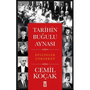 Tarihin Buğulu Aynası - Cemil Koçak - Timaş Yayınları